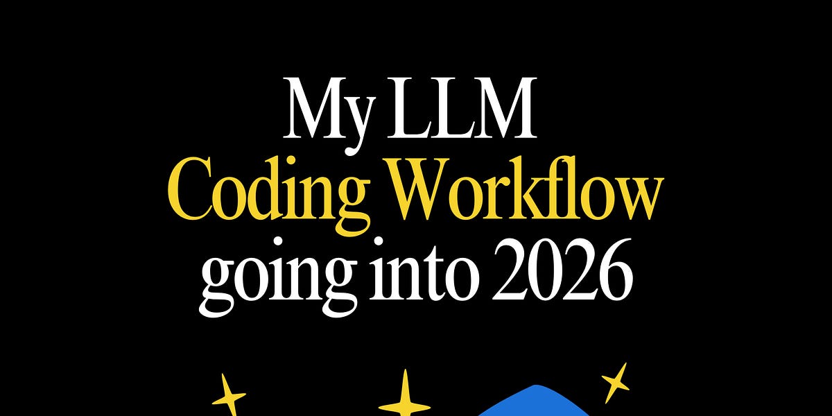 My LLM coding workflow going into 2026