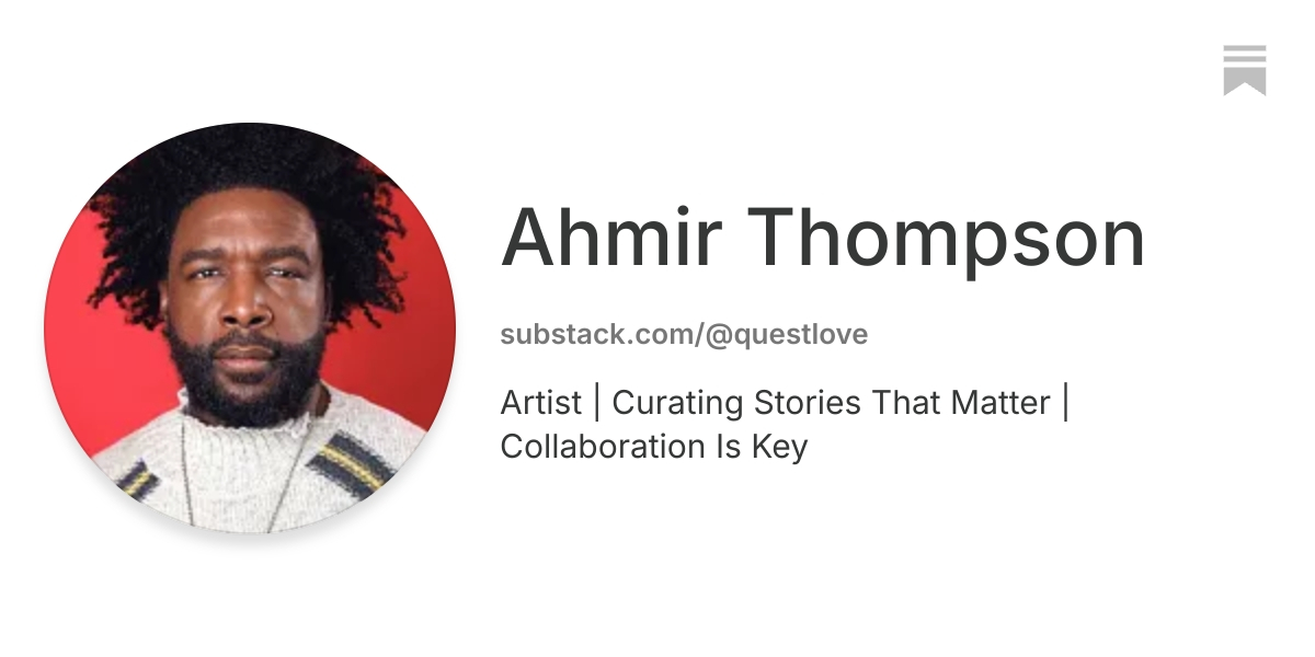 Ahmir Thompson | Substack