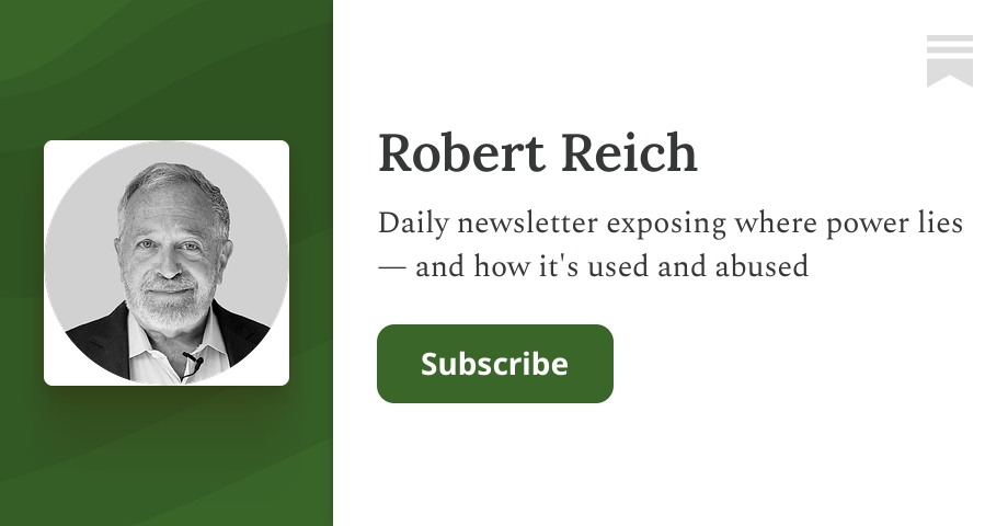 Robert Reich | Substack