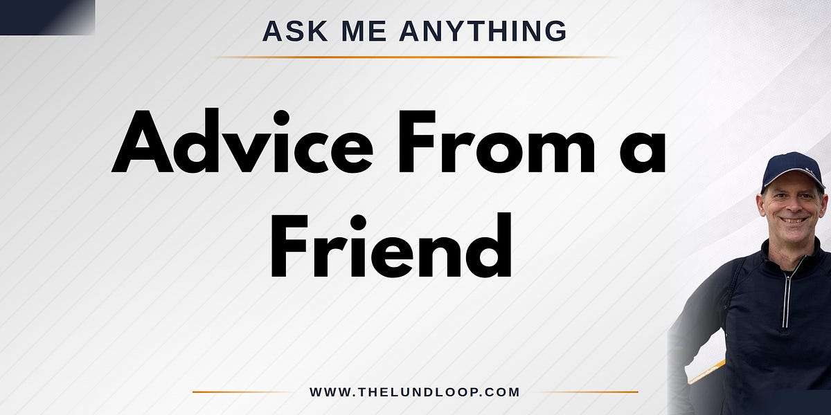 Advice From a Friend - The Lund Loop