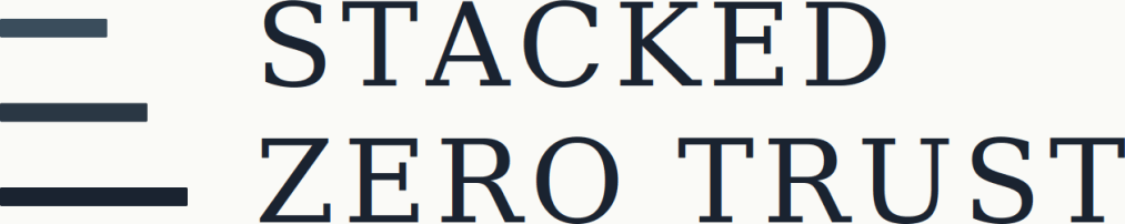 Stacked Zero Trust