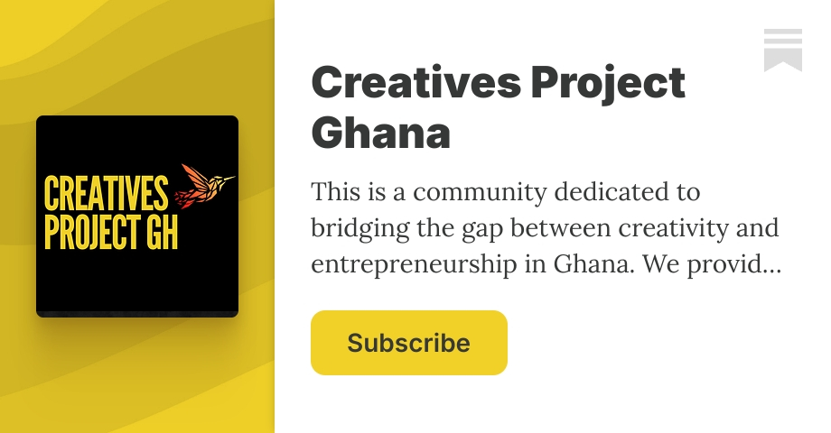 Creatives Project Ghana | Substack