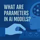 What Does "7 Billion Parameters" Actually Mean in AI? 
