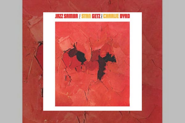Stan Getz & Charlie Byrd : Jazz Samba (1962) Stan Getz & Charlie Byrd : Jazz Samba (1962)