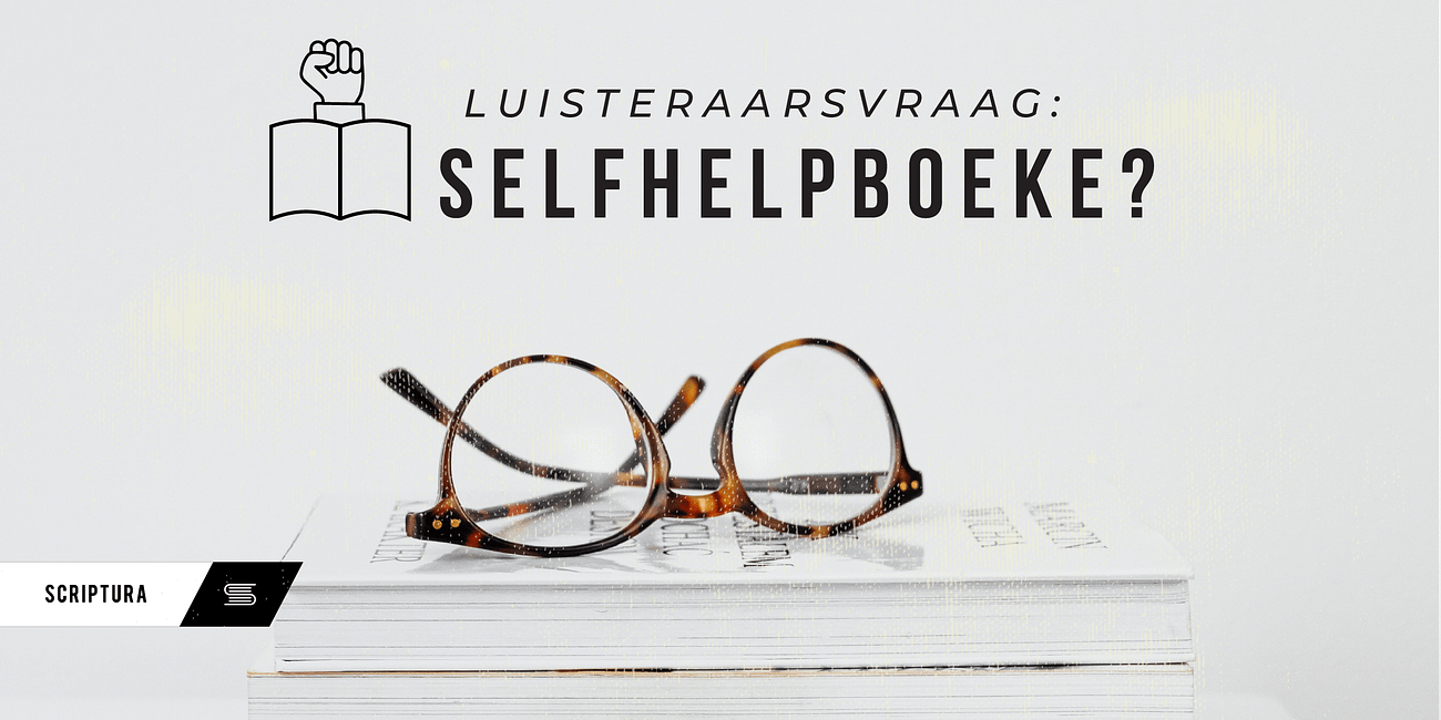 Luisteraarsvraag: Selfhelpboeke?
