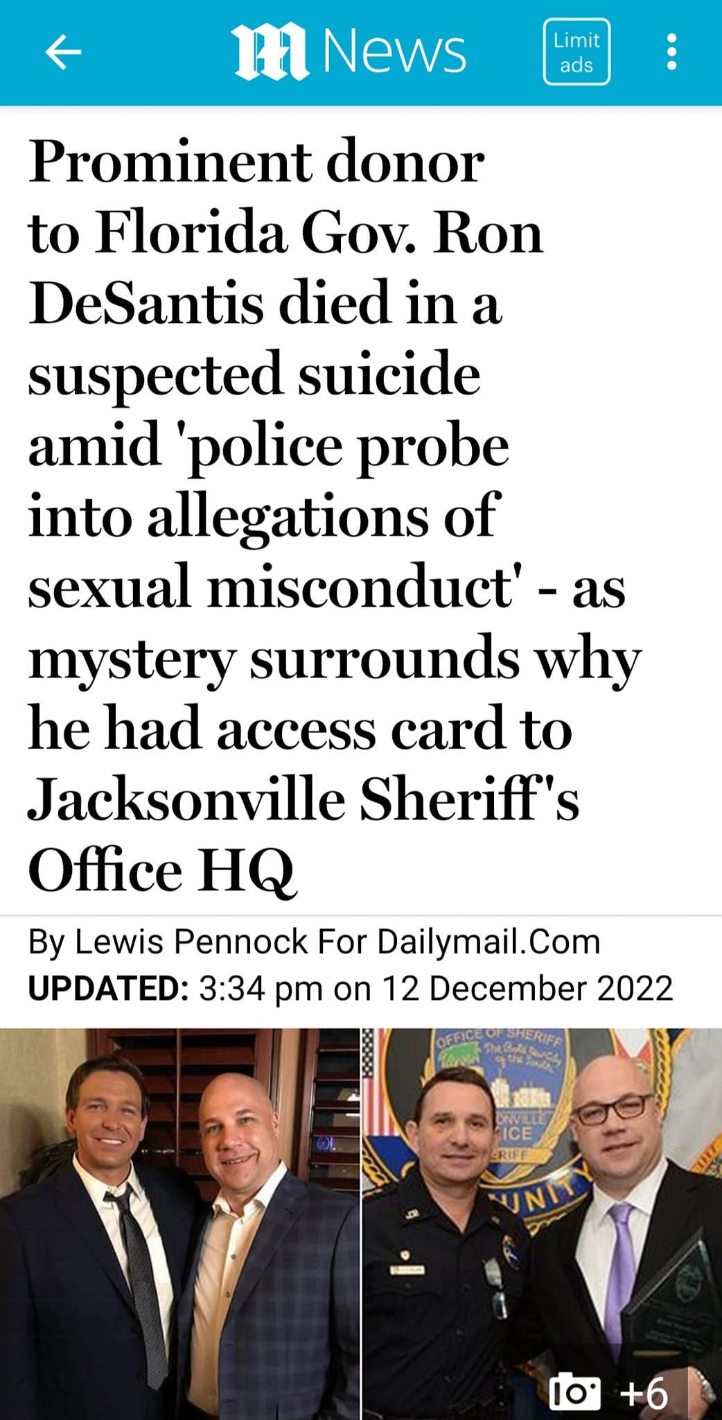May be an image of 4 people and text that says 'm News Limit ads Prominent donor to Florida Gov. Ron DeSantis died in a suspected suicide amid police probe into allegations of sexual misconduct' as mystery surrounds why he had access card to Jacksonville Sheriff's Office HQ By Lewis Pennock For Dailymail.Com UPDATED: 3:34 pm on 12 December 2022 +6'