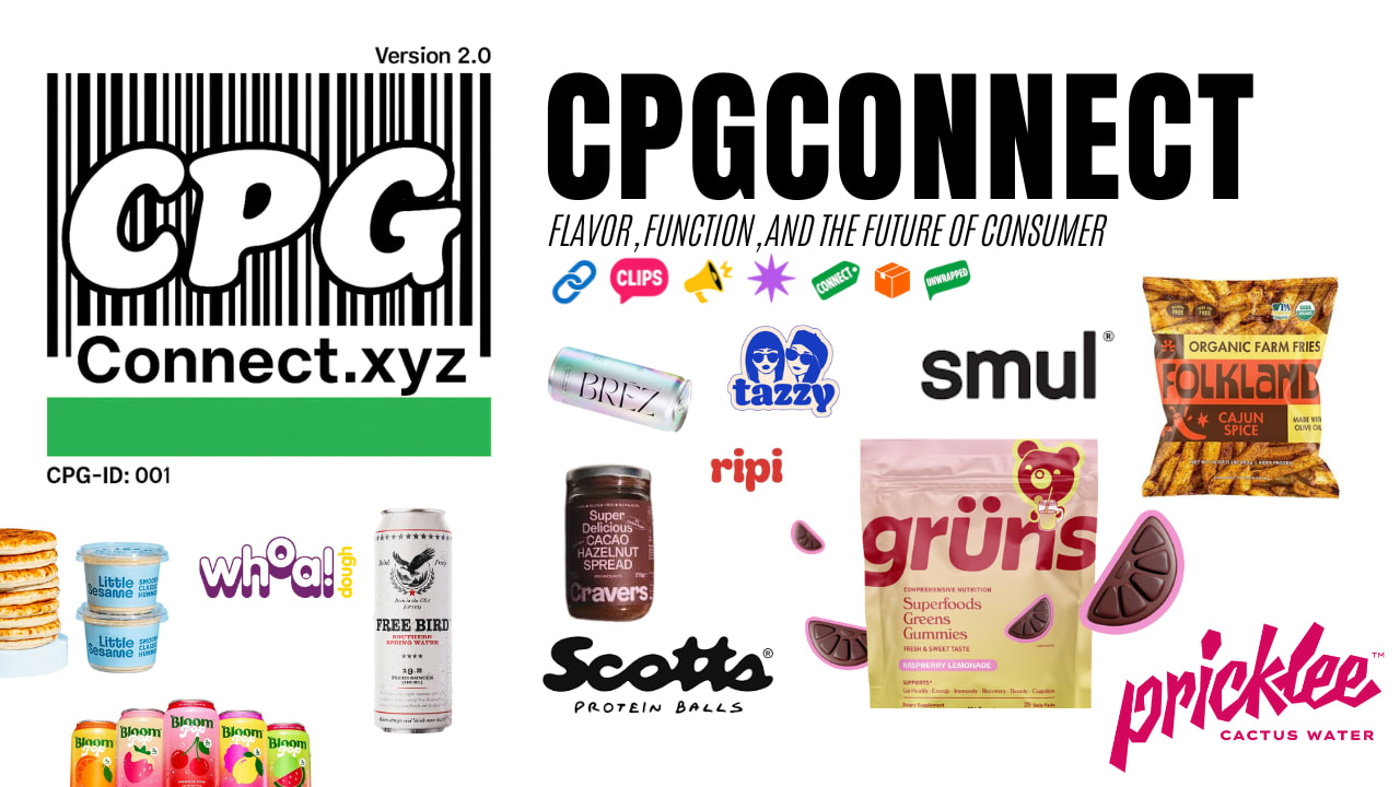 CPG Connect // Vol. 1: Flavor, Function, and the Future of Consumer CPG Connect // Vol. 1: Flavor, Function, and the Future of Consumer