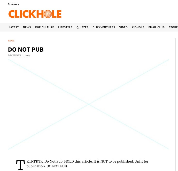 Screenshot of a Clickhole article titled "DO NOT PUB" dated December 11, 2014, with a message stating "Do Not Pub. HOLD this article. It is NOT to be published. Unfit for publication. DO NOT PUB. Screenshot of a Clickhole article titled "DO NOT PUB" dated December 11, 2014, with a message stating "Do Not Pub. HOLD this article. It is NOT to be published. Unfit for publication. DO NOT PUB.