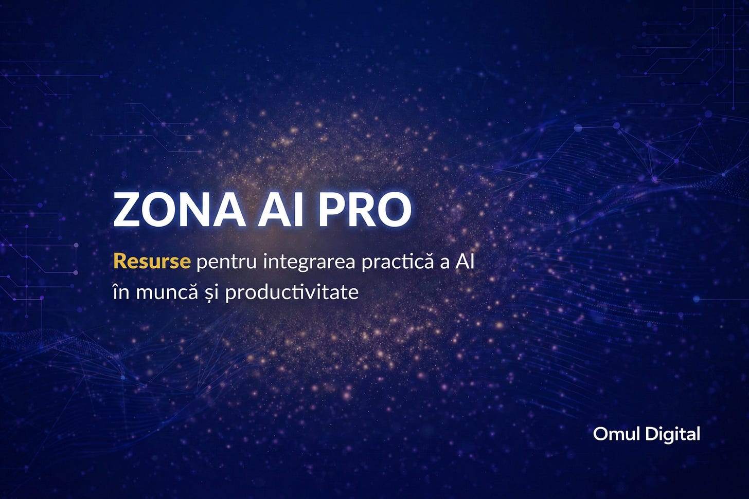 Copertă Zona AI Pro din Omul Digital dedicată integrării practice a inteligenței artificiale în muncă și productivitate Copertă Zona AI Pro din Omul Digital dedicată integrării practice a inteligenței artificiale în muncă și productivitate
