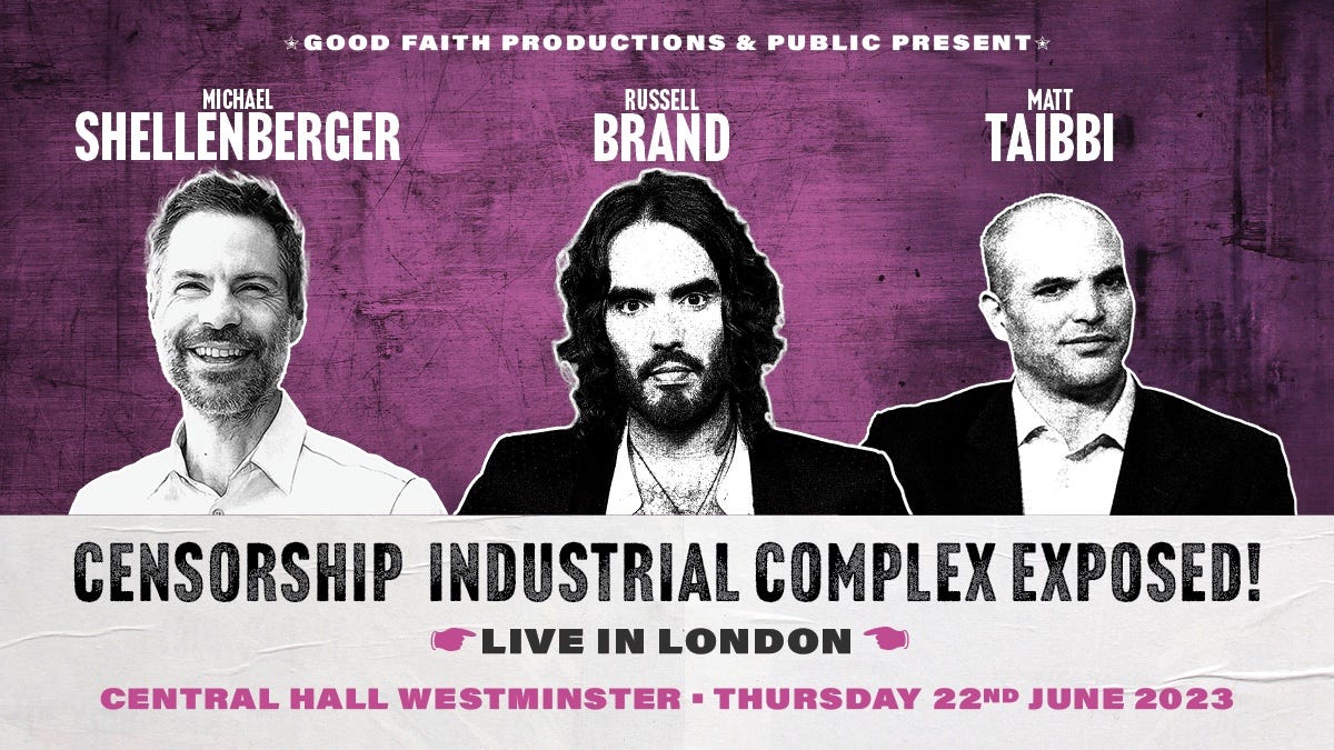 Michael Shellenberger on Twitter: "Governments are cracking down on free speech, so we're fighting back. Please join Matt Taibbi, Russell Brand, and me on June 22 in London to launch the worldwide Michael Shellenberger on Twitter: "Governments are cracking down on free speech, so we're fighting back. Please join Matt Taibbi, Russell Brand, and me on June 22 in London to launch the worldwide