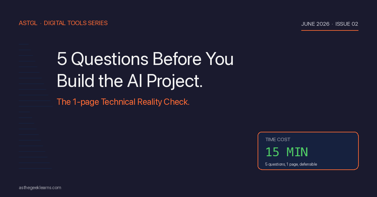 ASTGL branded hero image on a dark navy background. Top-left label reads "ASTGL · DIGITAL TOOLS SERIES" in orange. The main title spans two lines in large white type: "5 Questions Before You Build" and "the AI Project Your CEO Pitched." Below it, an orange subtitle reads "The 1-page Technical Reality Check." In the bottom-right corner, a dark-blue rounded box with an orange border displays "5 QUESTIONS" in large orange type and "to ask first" in light gray beneath. Decorative horizontal scan-lines run down the left margin. The footer reads "asthegeeklearns.com" in gray.