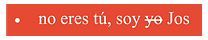 no eres tú, soy Jos