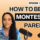 32. Become A Montessori Parent 