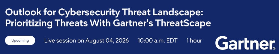 Outlook for Cybersecurity Threat Landscape: Prioritizing Threats With Gartner's ThreatScape (Aug. 4th)