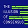 The Illusion of Consensus