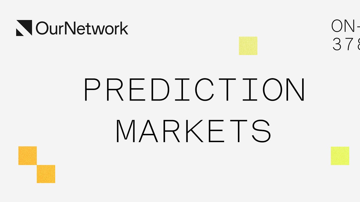 ON-378: Prediction Markets - OurNetwork