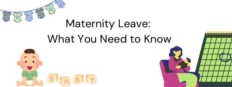 Maternity Leave Maternity Leave