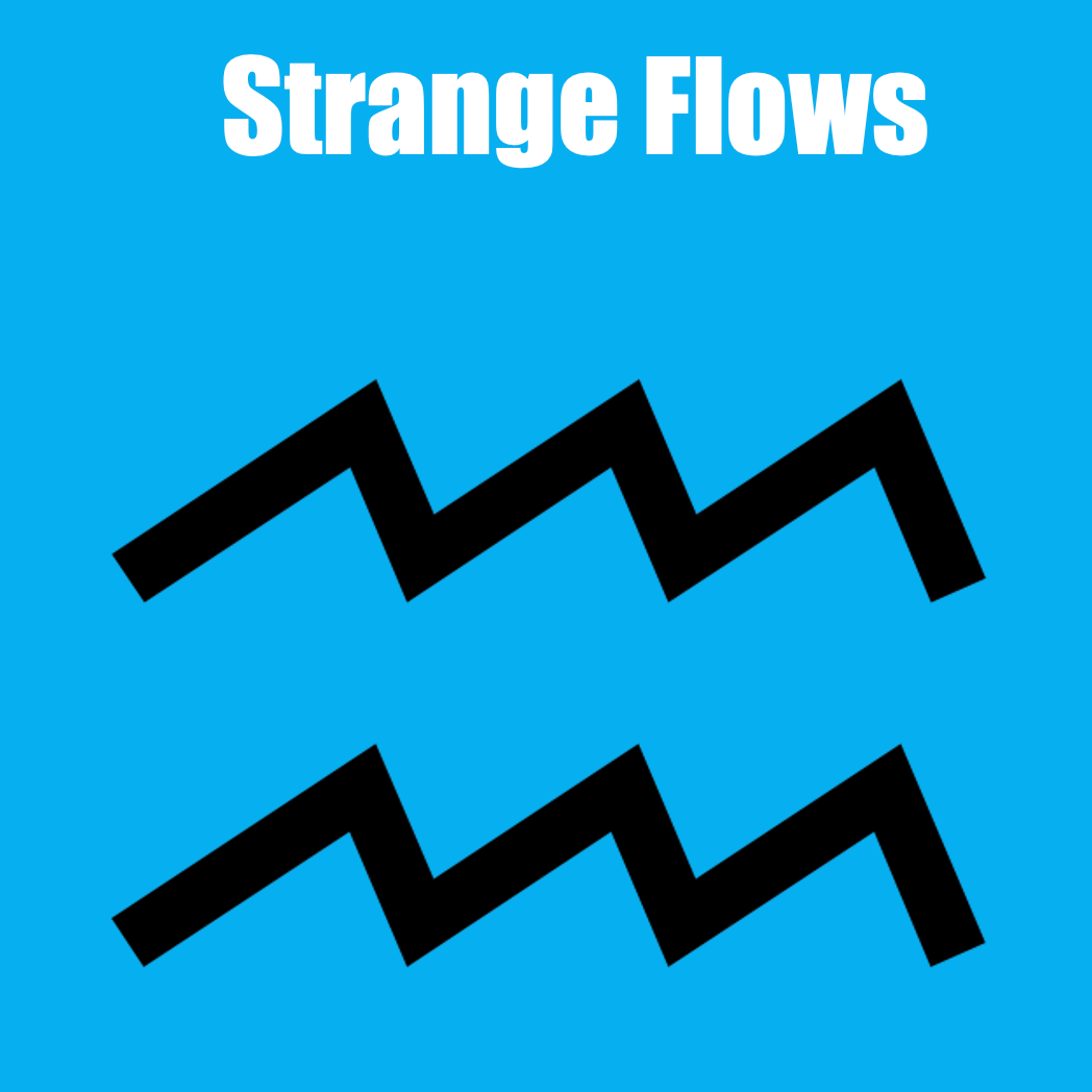Strange Flows 