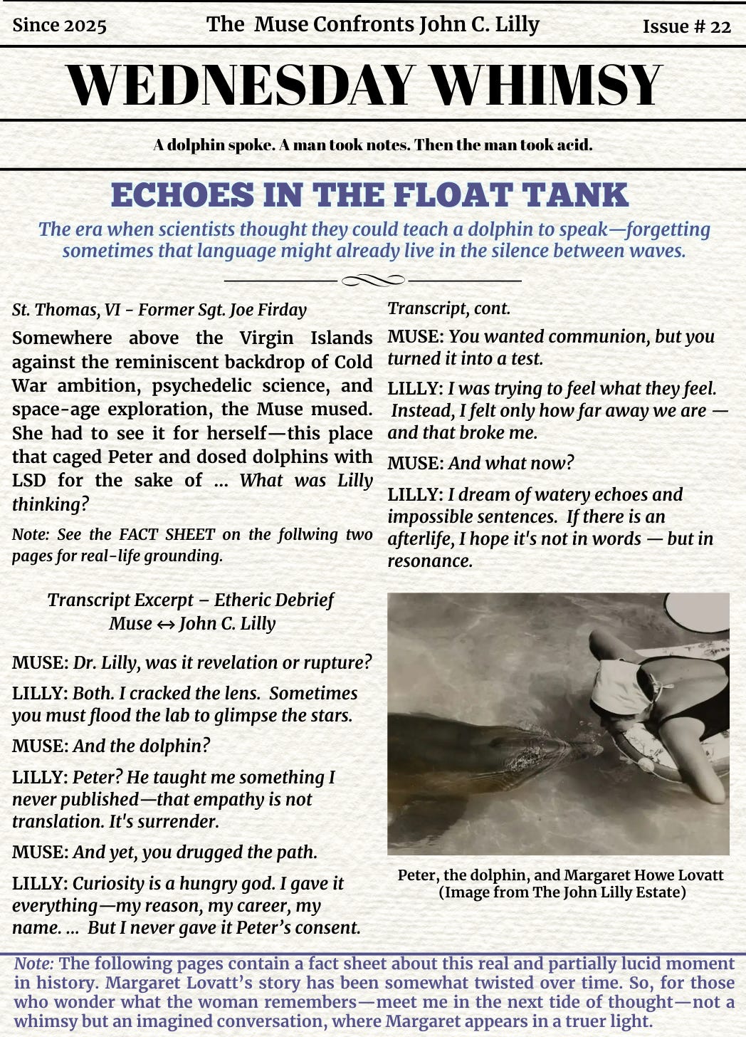 A faux newspaper article examining the 1960s Dolphin House experiments involving John Lilly, Margaret Lovatt, and Peter the Dolphin, the article extends across three images. A faux newspaper article examining the 1960s Dolphin House experiments involving John Lilly, Margaret Lovatt, and Peter the Dolphin, the article extends across three images.