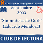 20.- Club de Lectura NIVEL AVANZADO - (C1-C2) Septiembre 2023. -- "Sin noticias de Gurb", de Eduardo Mendoza.