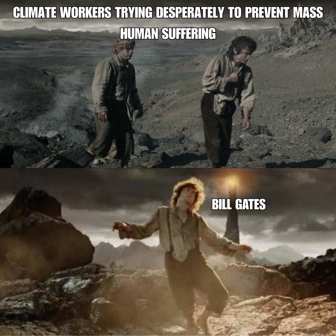Two-panel Lord of the Rings meme. Top: Frodo and Sam trudging through Mordor, labelled "Climate workers trying desperately to prevent mass human suffering." Bottom: a figure dancing on a rock, labelled "Bill Gates."