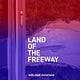 Land of the Freeway