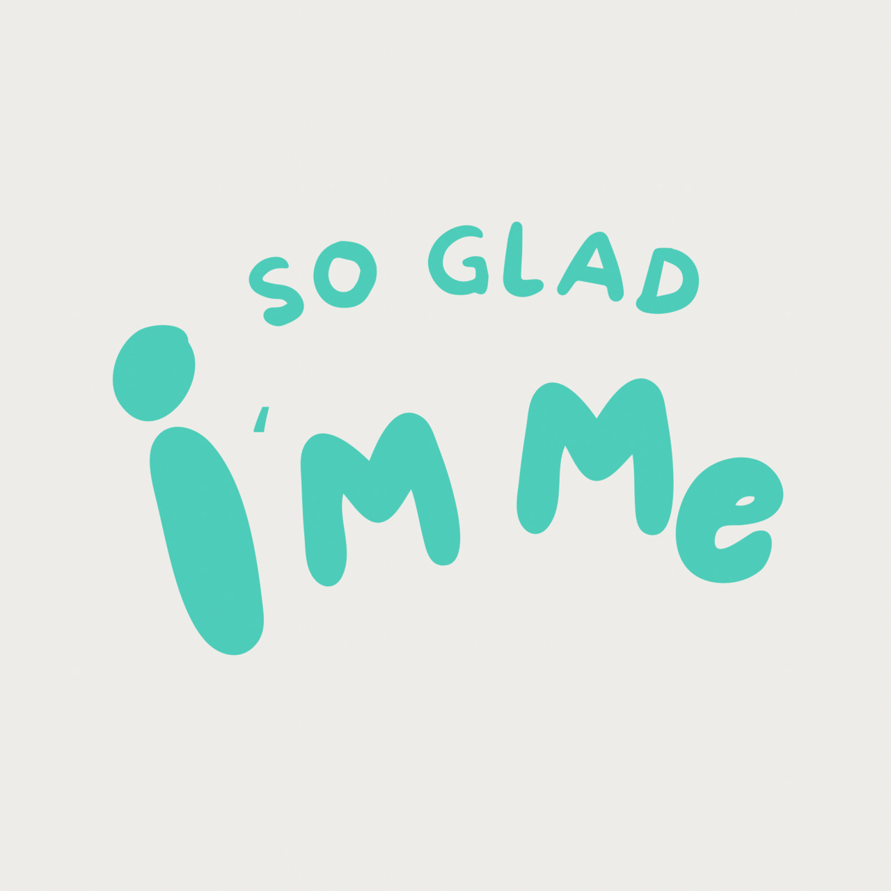 So Glad I'm Me