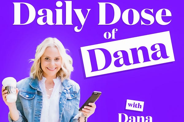 Daily Dose of Dana | Substack