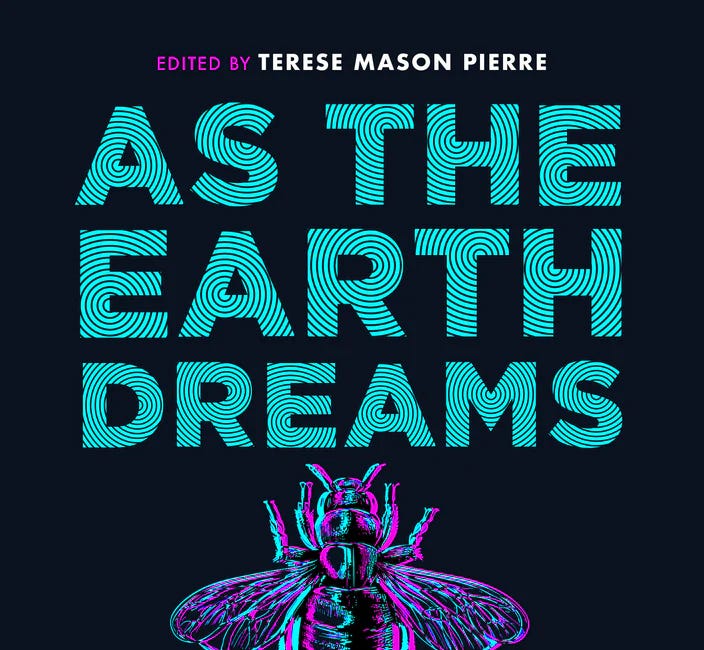 As the Earth Dreams: Black Canadian Speculative Stories, edited by Terese Mason Pierre