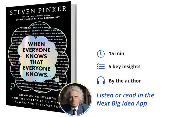 When Everyone Knows That Everyone Knows . . . Book Bite Steven Pinker Next Big Idea Club