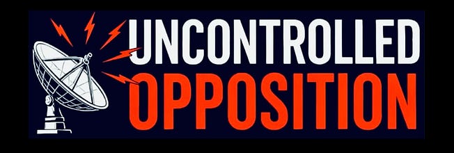 Uncontrolled Opposition (Uncon-Ops)