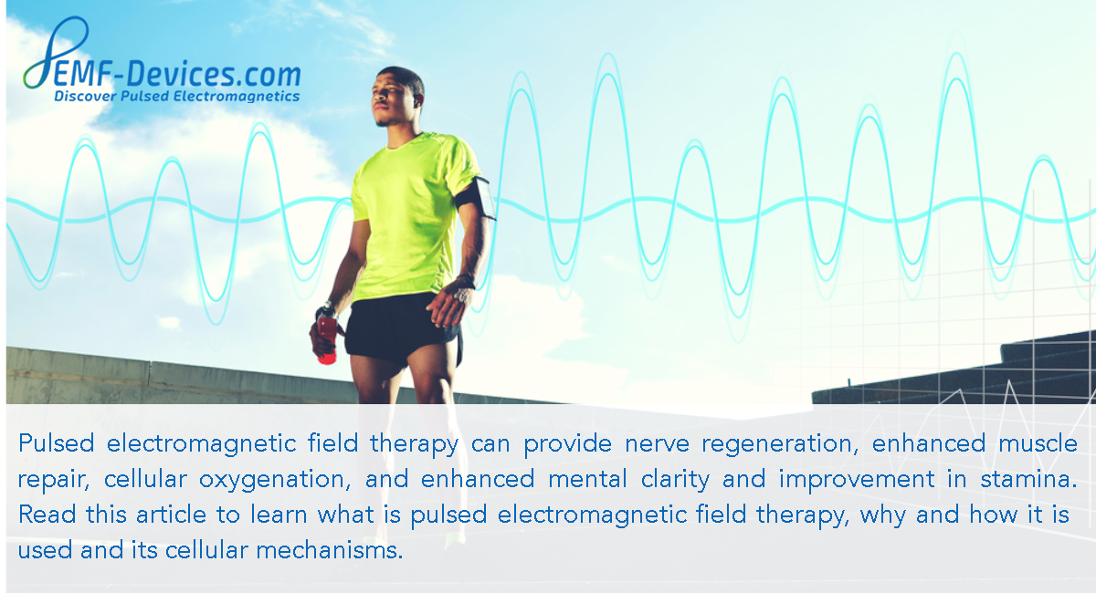 Cellular Mechanisms of Pulsed Electromagnetic Fields - A Research Review Cellular Mechanisms of Pulsed Electromagnetic Fields - A Research Review
