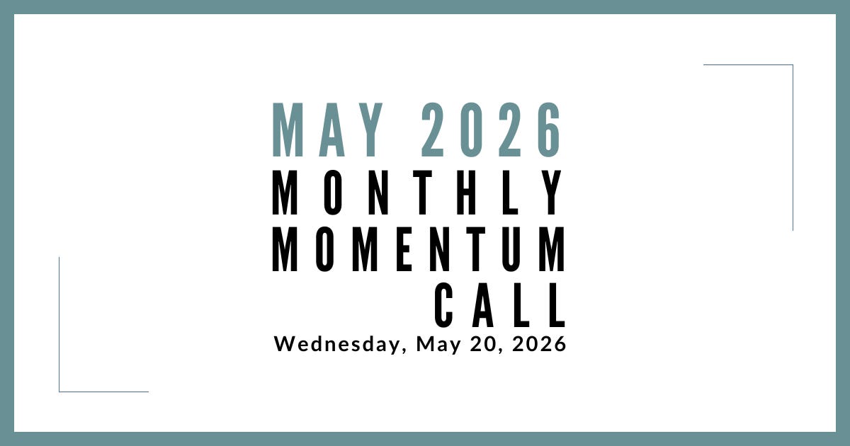 Join us for our next Monthly Momentum Call on May 20, 2026 at 11am PDT