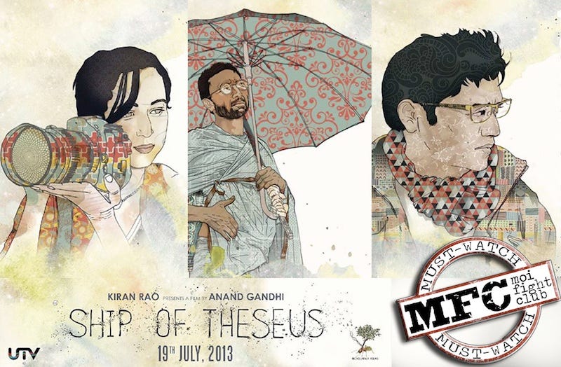 Why you must watch “Ship Of Theseus” – 4 writers on 1 film with 3 stories |  F.i.g.h.t C.l.u.b