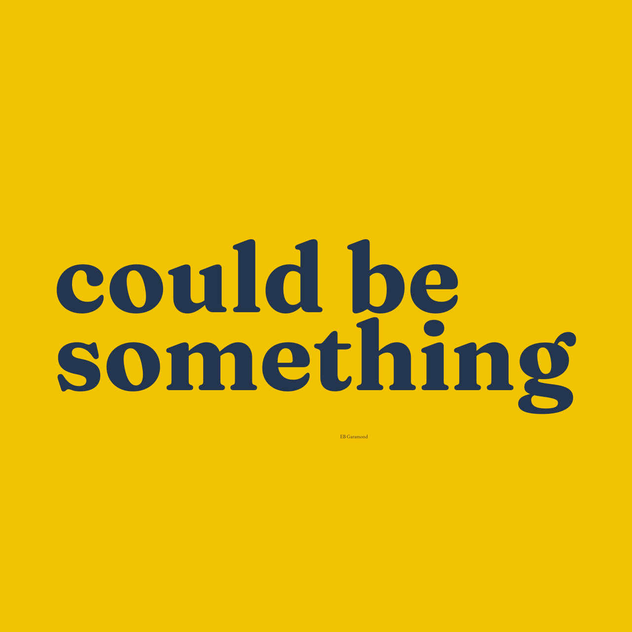 Could Be Something