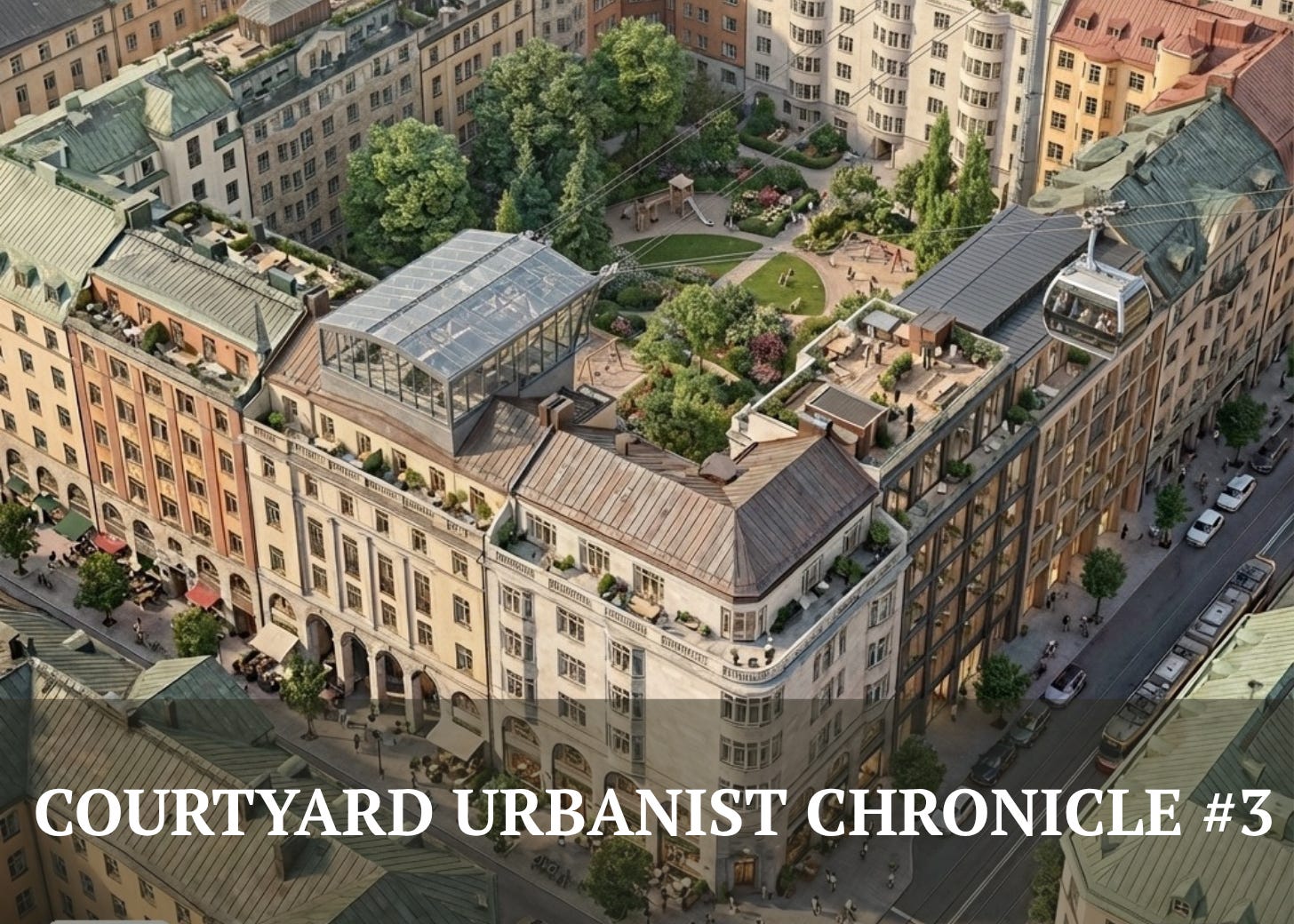 Aerial rendering of a perimeter courtyard block in a dense European city, showing a shared interior courtyard with trees, a glass greenhouse, children's play areas, and rooftop terraces, surrounded by classical street-level facades with shops and pedestrians. Text overlay reads: COURTYARD URBANIST CHRONICLE #3. Aerial rendering of a perimeter courtyard block in a dense European city, showing a shared interior courtyard with trees, a glass greenhouse, children's play areas, and rooftop terraces, surrounded by classical street-level facades with shops and pedestrians. Text overlay reads: COURTYARD URBANIST CHRONICLE #3.