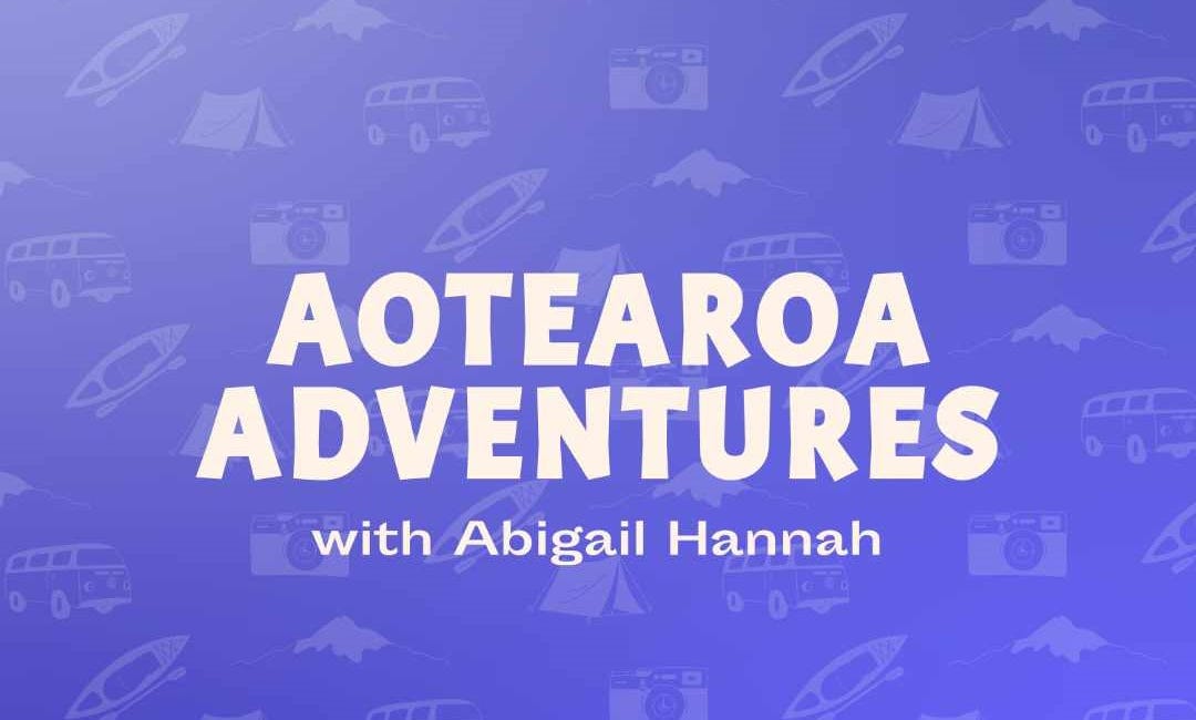 Aotearoa Adventures - a podcast about the New Zealand outdoors