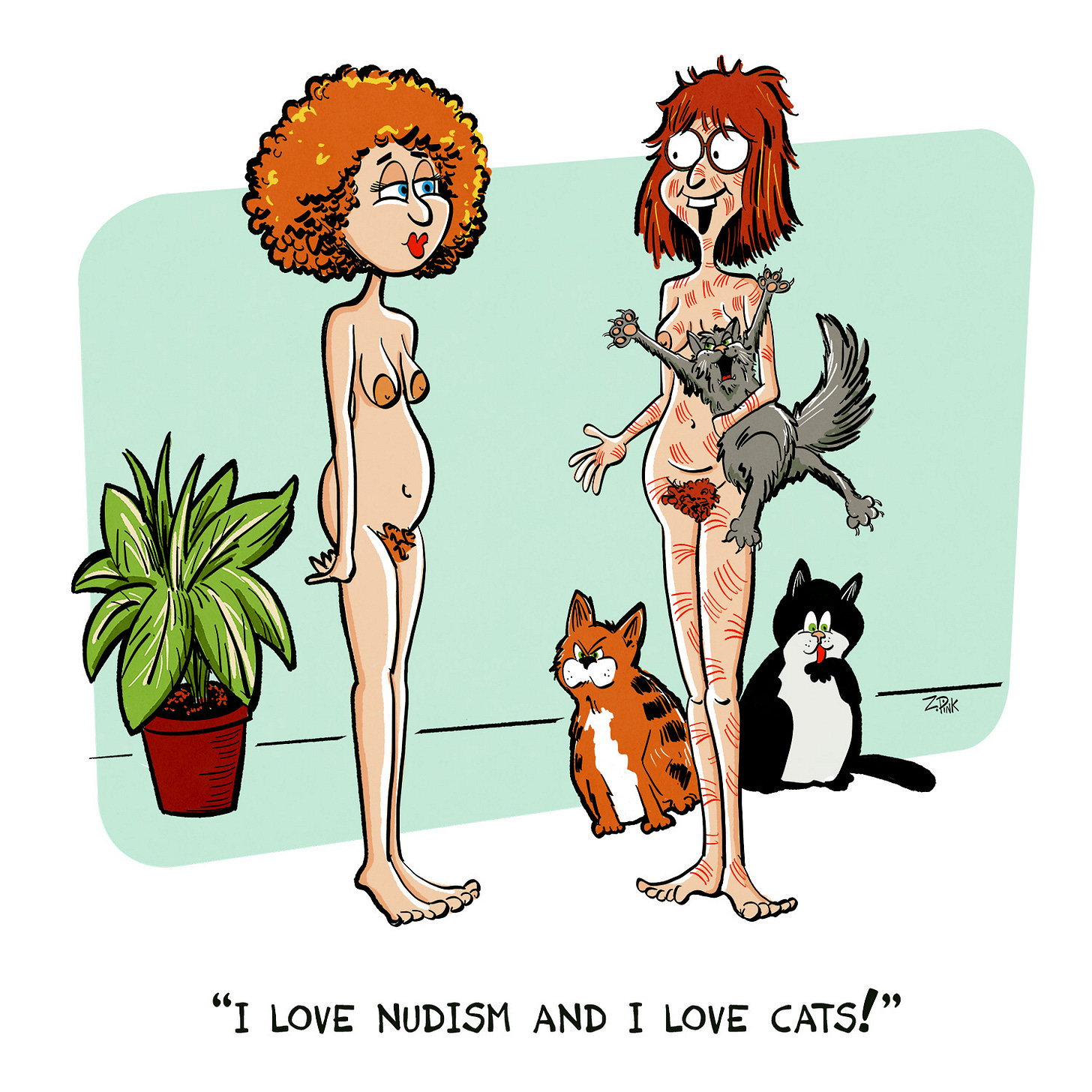 Two nude women are standing and speaking to one another in a room. One of the women is holding an obviously agitated cat. Beside this woman are two other cats, one angrily glaring and the other one licking its paw with that particular expression you can only find of the face of a genuinely stupid cat. The woman holding the cat is covered, head to toe, with scratches and claw marks. This woman is also the one speaking. The caption reads “I love nudism and I love cats!”