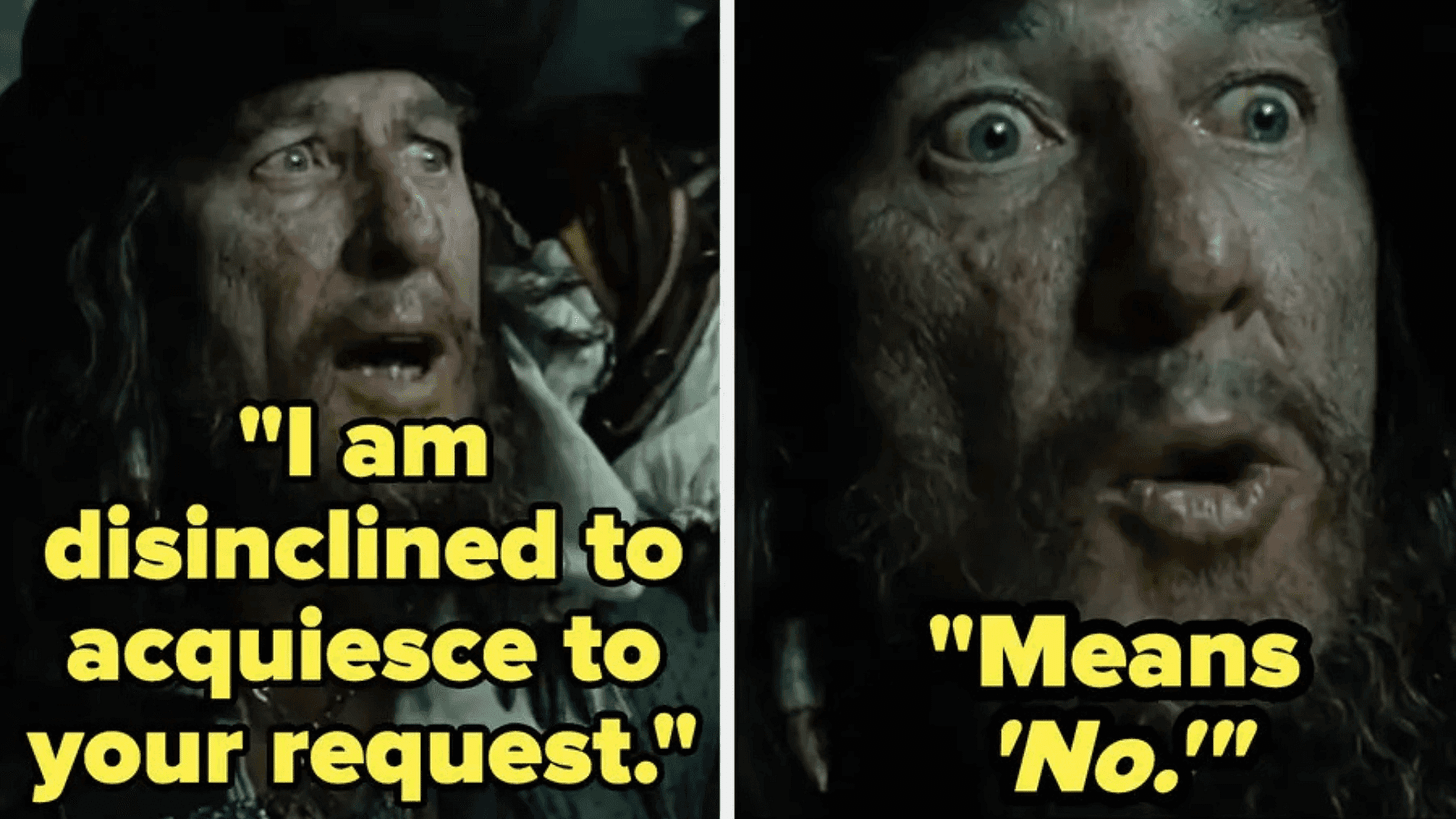 I Am Disinclined to Acquiese to Your Request (Means “No.”) - Pirates of the Caribbean Meme