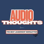 The Best Leadership Newsletter Ever