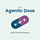 The Agentic Dose