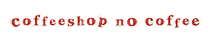 Coffeeshop, No Coffee