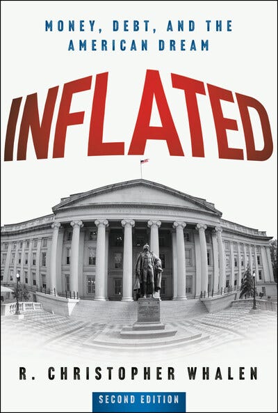 Inflated: Money, Debt, and The American Dream by R. Christopher Whalen