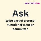Day 21: Ask to be part of a cross-functional team or committee