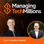 Managing Tech Millions
