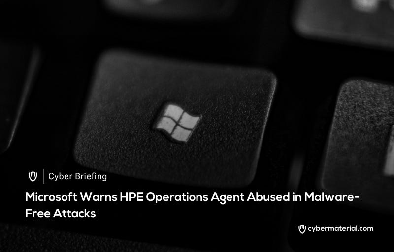 Microsoft Issues Warning About Abuse of HPE Operations Agent