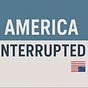 America Interrupted Dispatch 