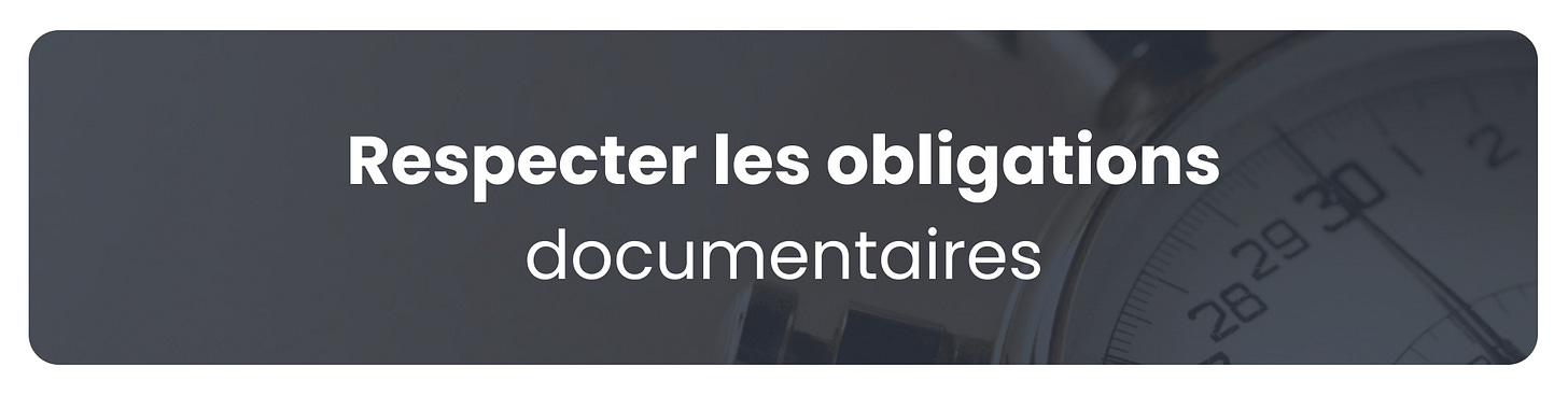 Respecter les obligations documentaires. Respecter les obligations documentaires.