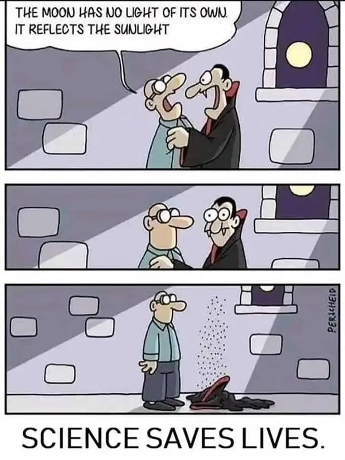 A cartoon of a man being grabbed by Dracula. The man quickly says the moon has no light of its own, it reflects the sunlight! Dracula looks towards the camera. He then turns to dust.