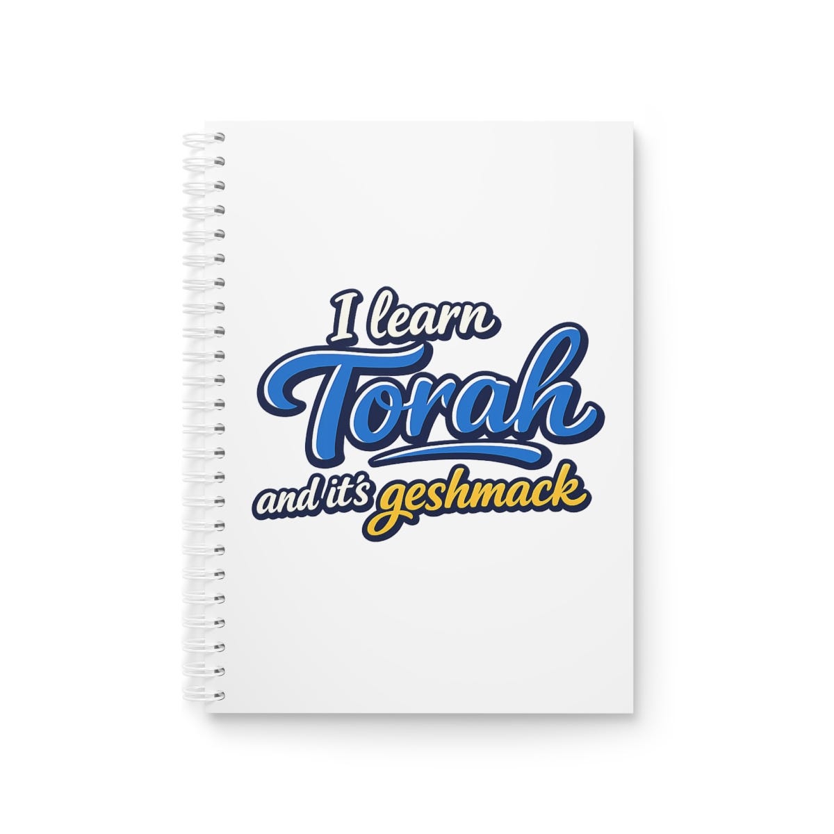 Torah Notebook — "I Learn Torah and It's Geshmack" Spiral Journal